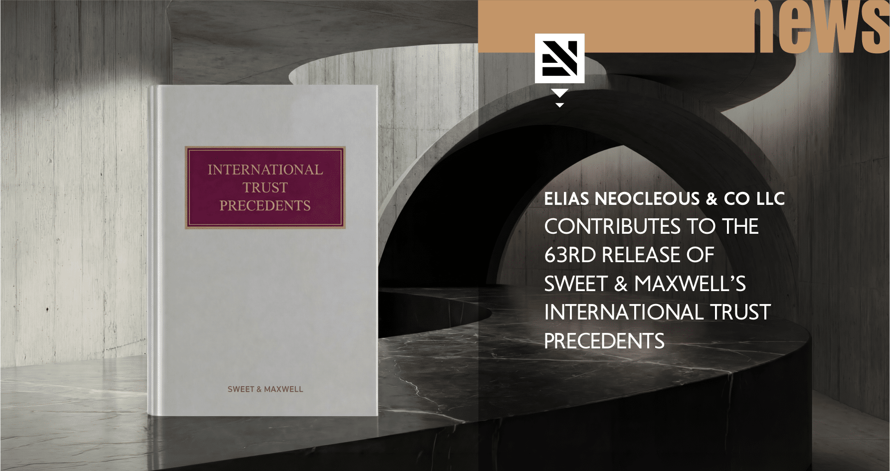 Elias Neocleous & Co. LLC Contributes to the 63rd release of Sweet & Maxwell’s International Trust Precedents
