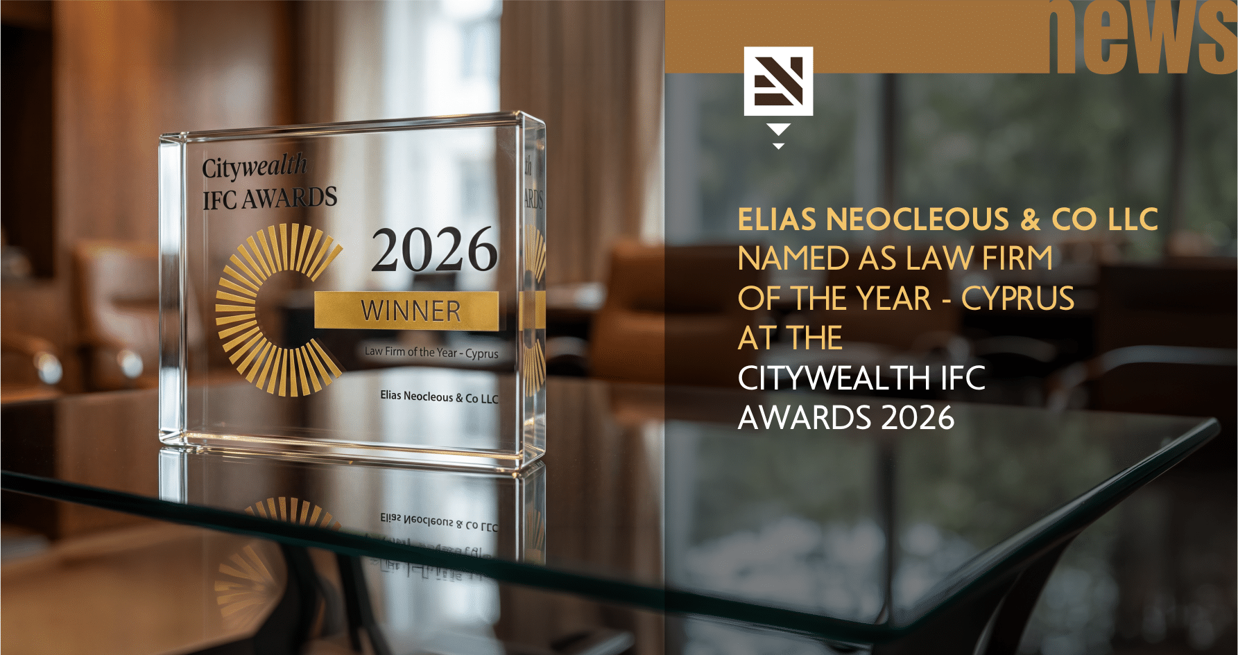 Elias Neocleous & Co LLC Named Law Firm of the Year – Cyprus at the Citywealth IFC Awards 2026