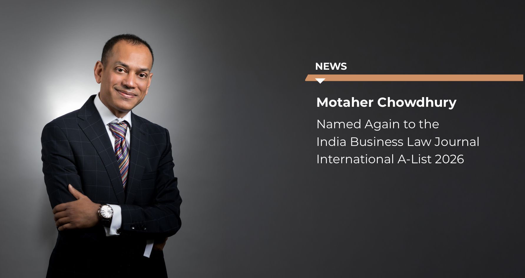 Motaher Chowdhury Named Again to the India Business Law Journal International A-List 2026