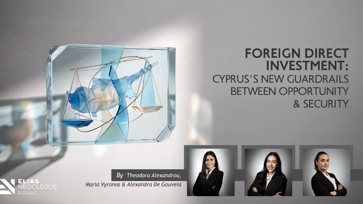 Foreign Direct Investment: Cyprus’s new guardrails between opportunity and security