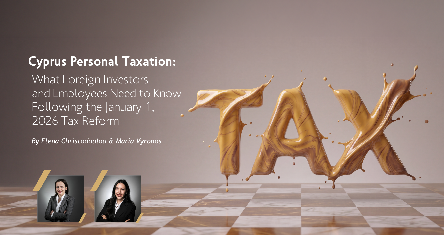 Cyprus Personal Taxation: What Foreign Investors and Employees Need to Know Following the January 1, 2026 Tax Reform