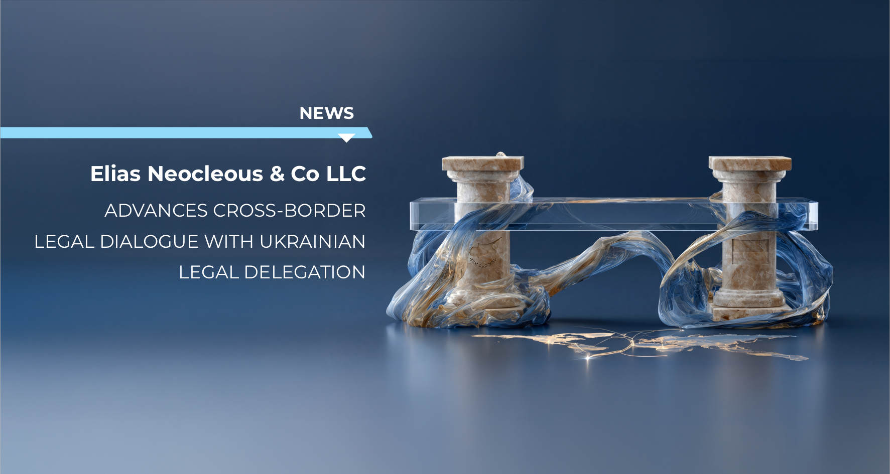 Elias Neocleous & Co LLC Advances Cross-Border Legal Dialogue with Ukrainian Legal Delegation