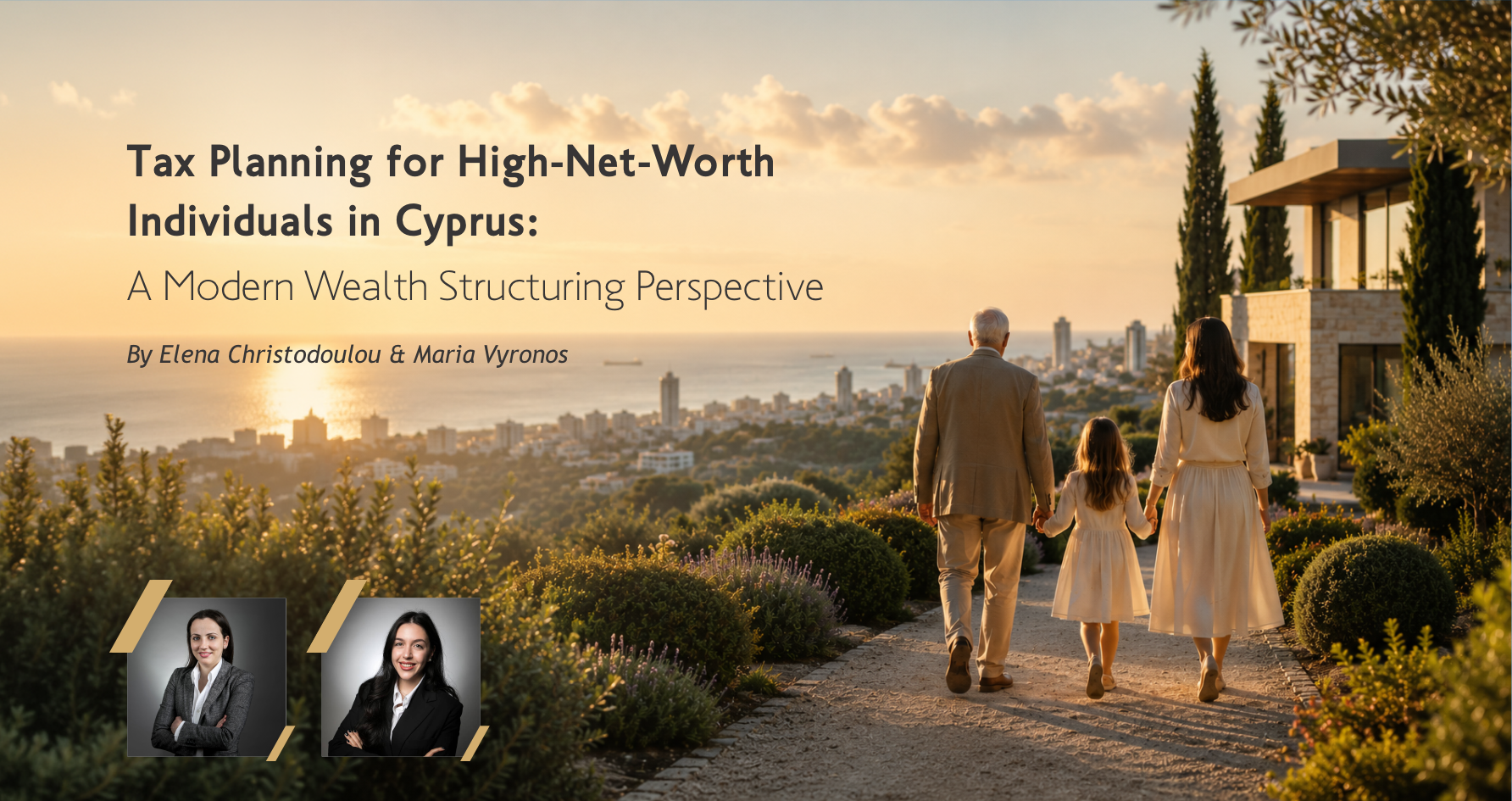 Tax Planning for High-Net-Worth Individuals in Cyprus: A Modern Wealth Structuring Perspective