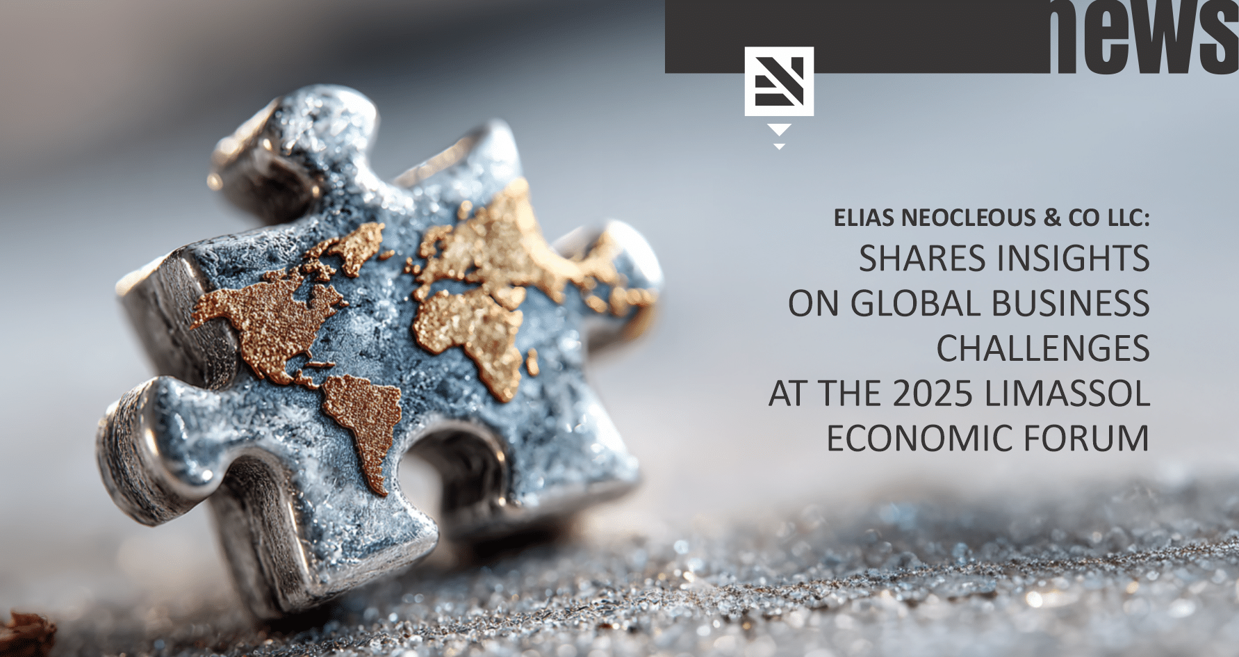 Elias Neocleous & Co LLC Shares Insights on Global Business Challenges at the 2025 Limassol Economic Forum