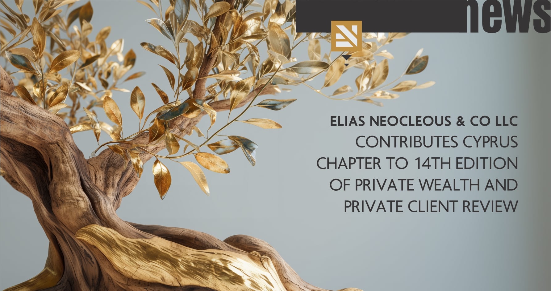 Elias Neocleous & Co LLC contributes Cyprus chapter to 14th edition of Private Wealth and Private Client Review
