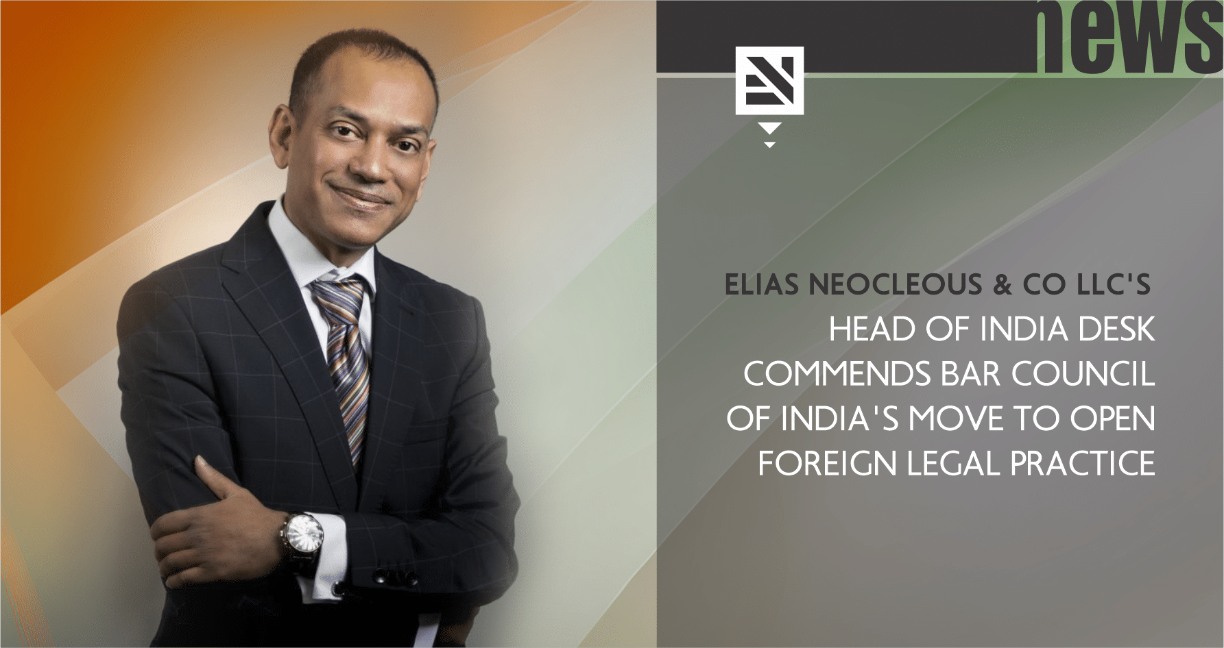 Elias Neocleous & Co LLC’s Head of India Desk Commends Bar Council of India’s Move to Open Foreign Legal Practice