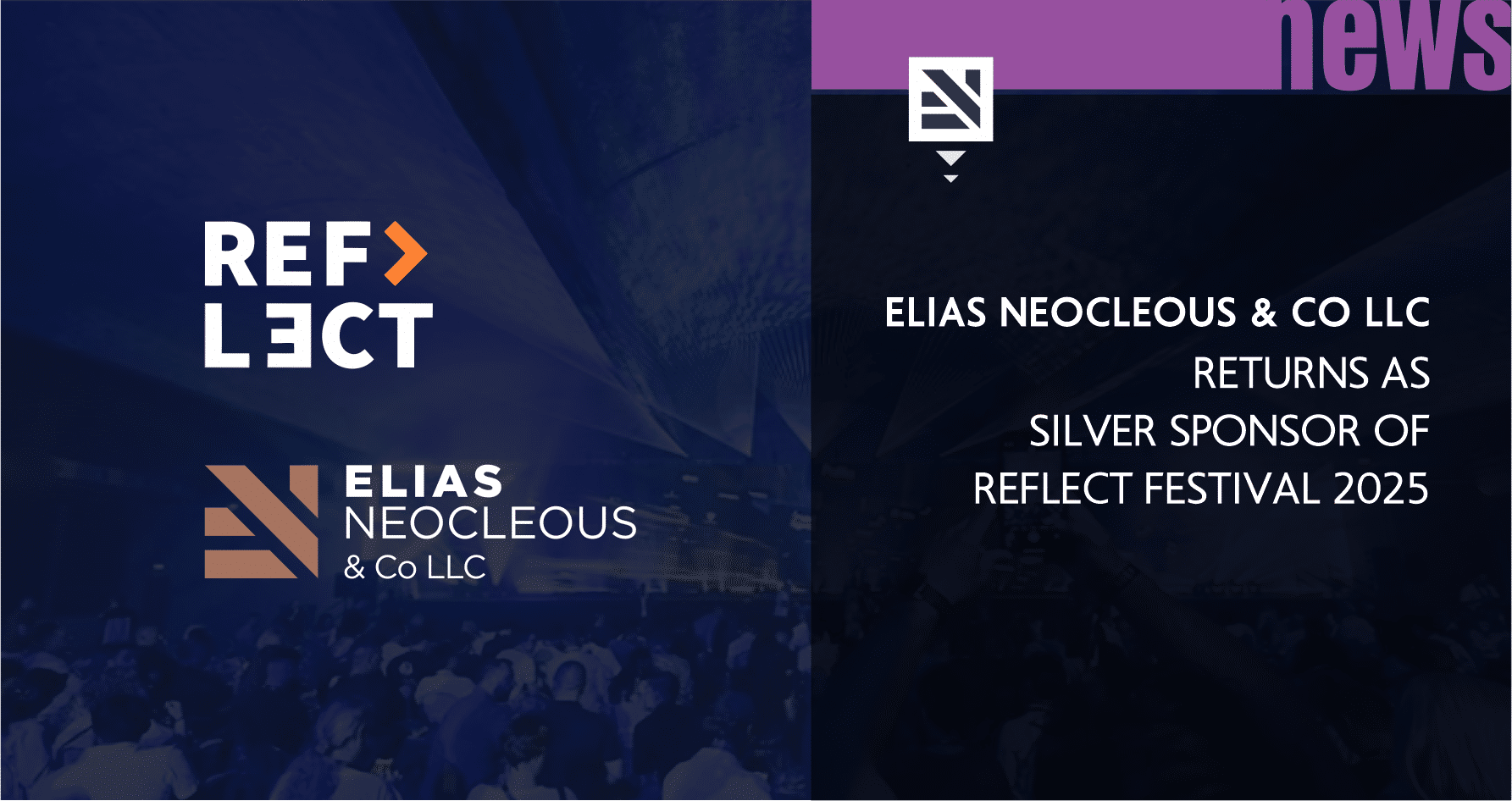 Elias Neocleous & Co LLC Returns as Silver Sponsor of Reflect Festival 2025