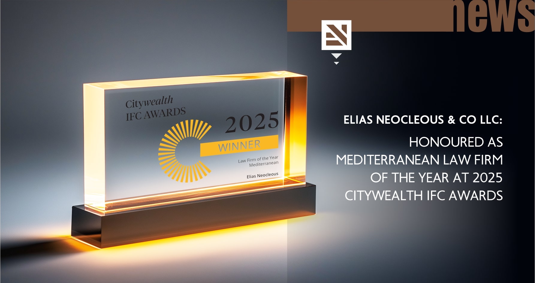 Elias Neocleous & Co LLC honoured as Mediterranean Law Firm of the year at 2025 Citywealth IFC Awards