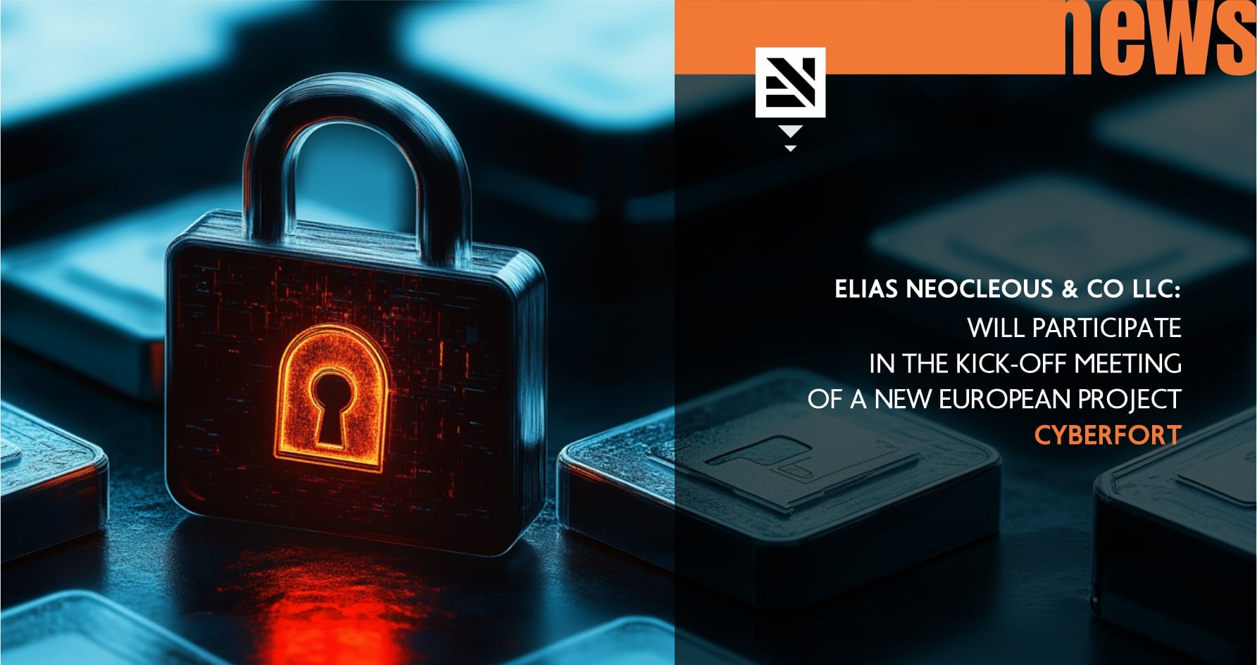 Elias Neocleous & Co LLC will participate in the kick-off meeting of a new European project, CyberFort