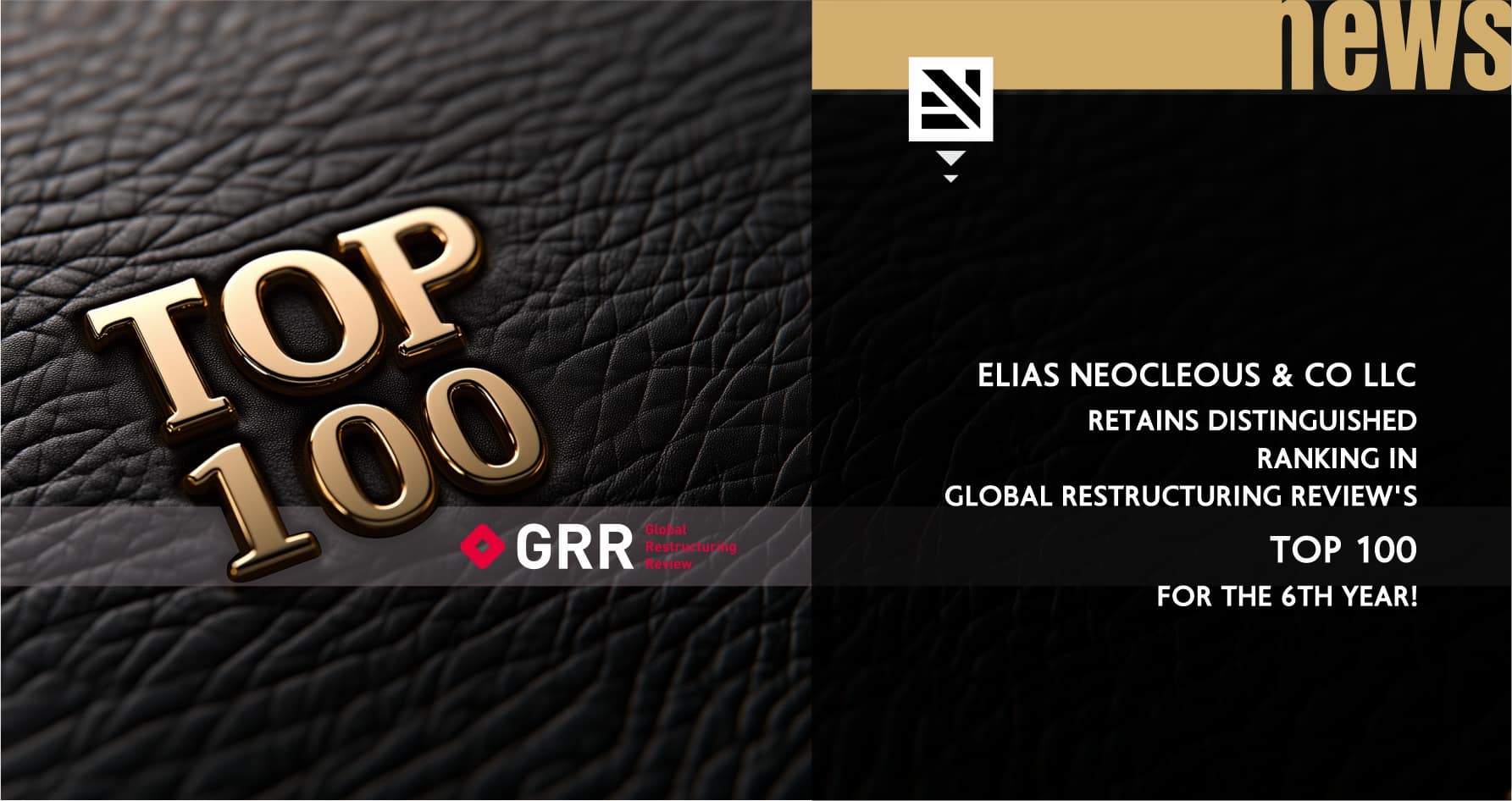 Elias Neocleous & Co LLC retains distinguished ranking in Global Restructuring Review’s Top 100 for the 6th Year!