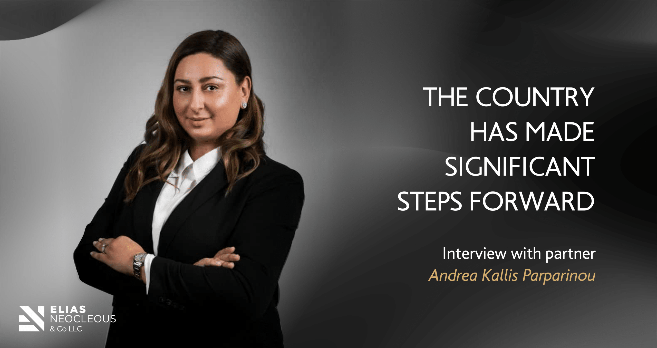 The country has made significant steps forward – Interview with Partner Andrea Kallis Parparinou