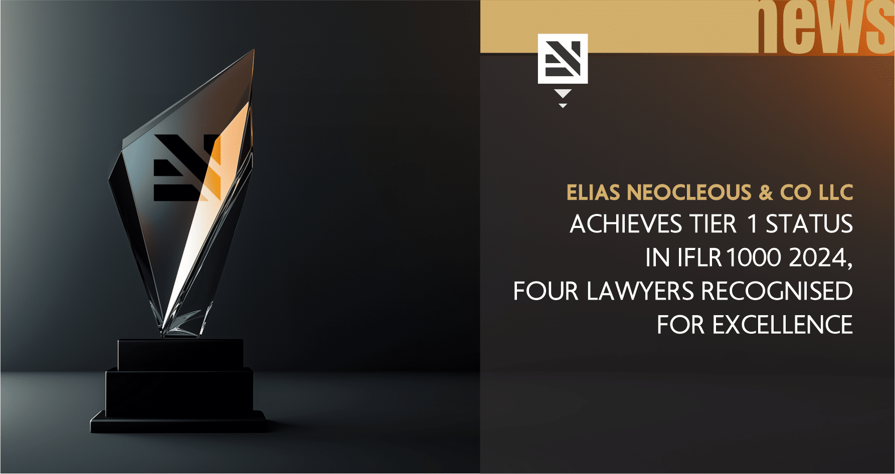 Elias Neocleous & Co LLC Achieves Tier 1 Status in IFLR1000 2024, Four Lawyers Recognised for Excellence