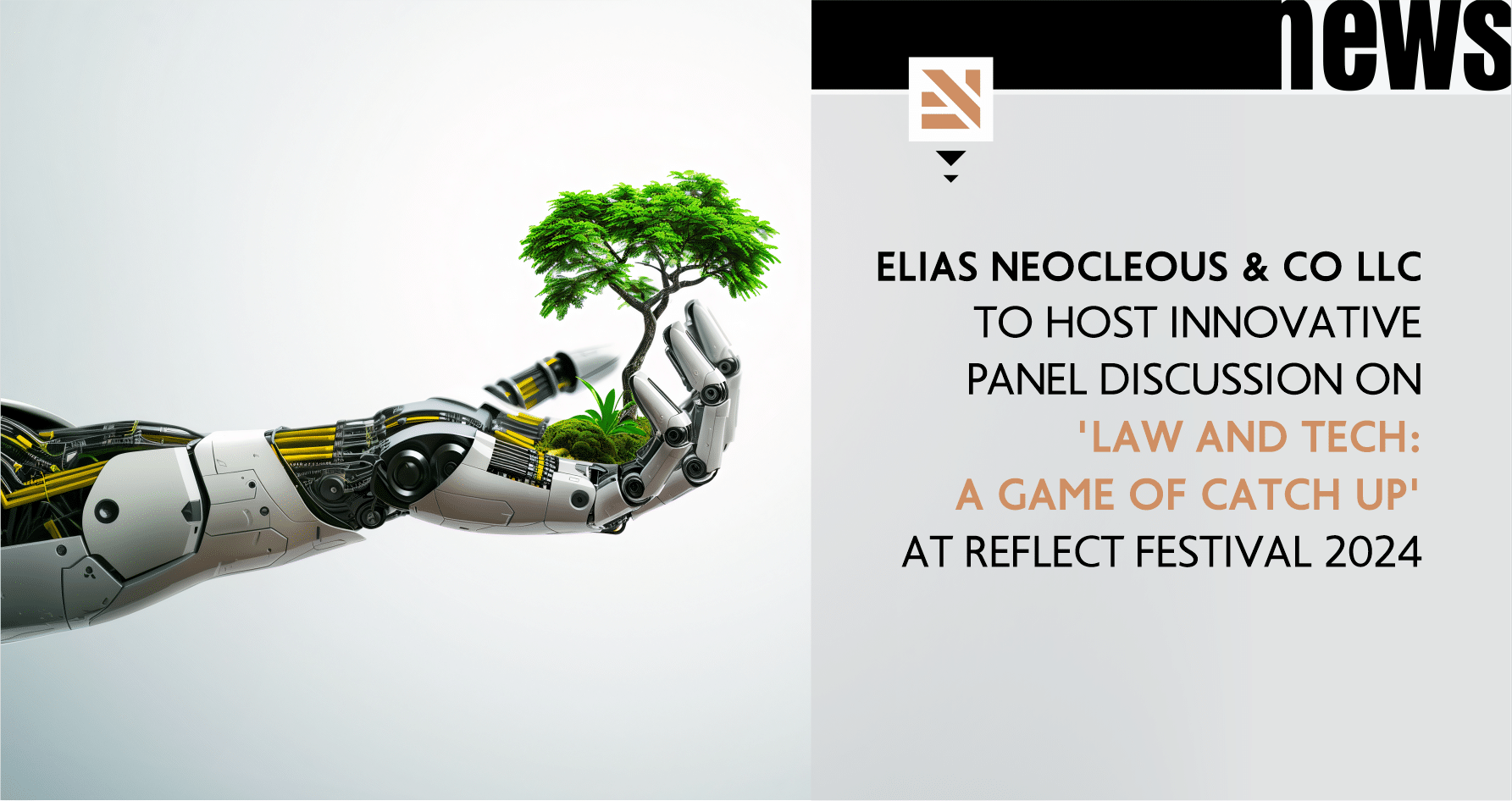 Elias Neocleous & Co LLC to host innovative panel discussion on ‘Law and Tech: A game of catch up’ at Reflect Festival 2024