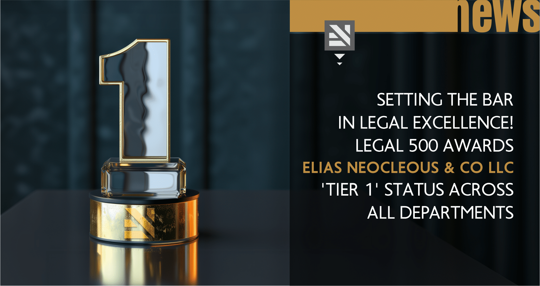 Setting the bar in legal excellence! Legal 500 awards Elias Neocleous & Co LLC ‘Tier 1’ status across all departments