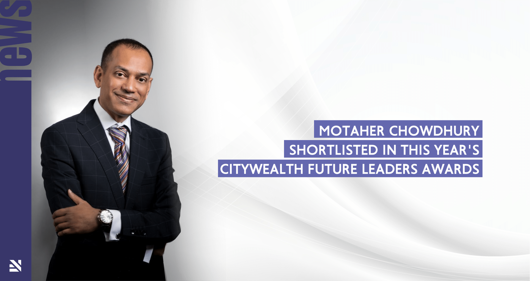 Motaher Chowdhury shortlisted in this year’s Citywealth Future Leaders Awards