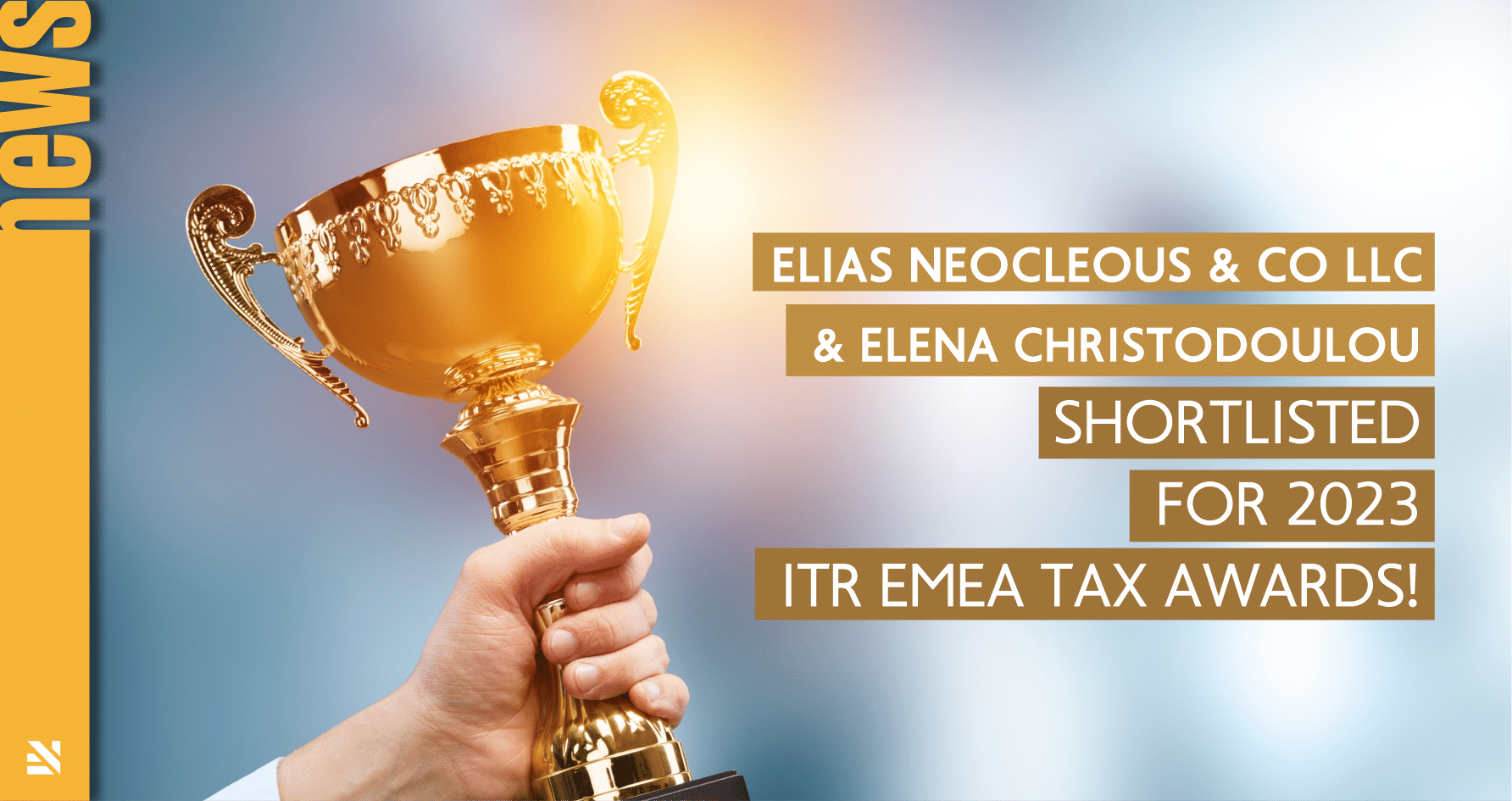 Elias Neocleous & Co LLC and Elena Christodoulou shortlisted for 2023 ITR EMEA Tax Awards!