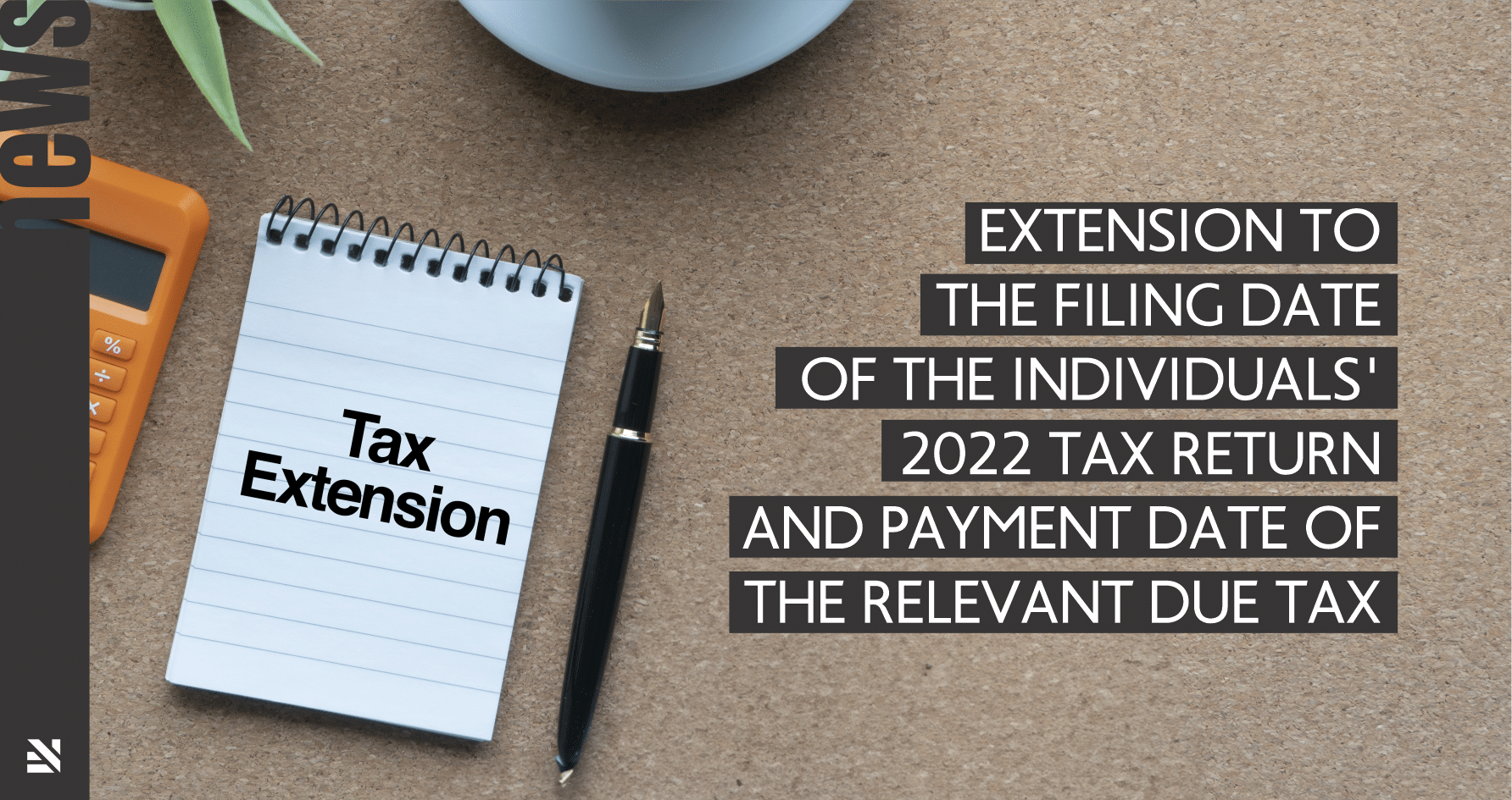 Extension to the filing date of the Individuals’ 2022 Tax Return and payment date of the relevant due tax