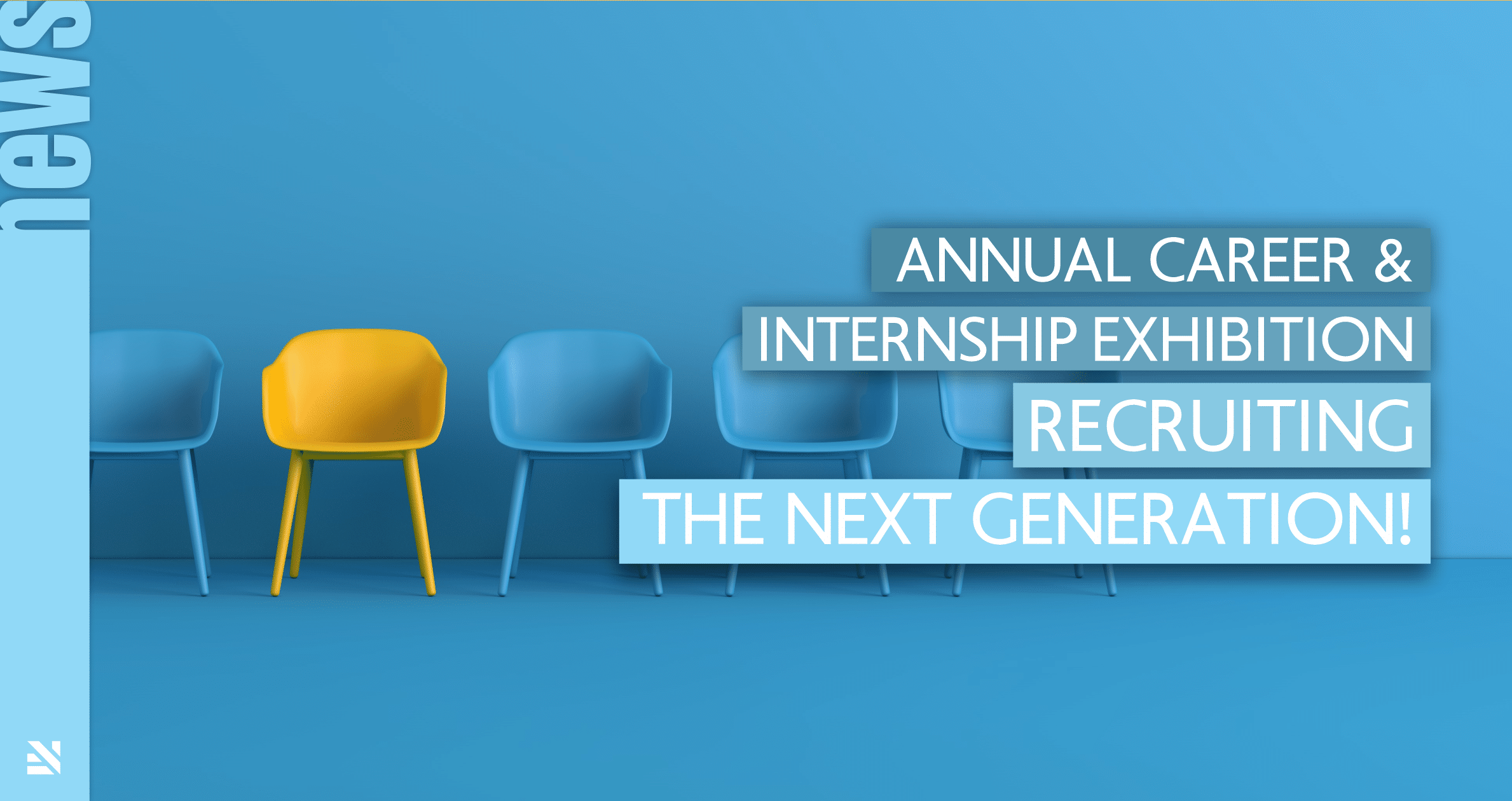 Annual Career and Internship Exhibition – Recruiting the next generation!