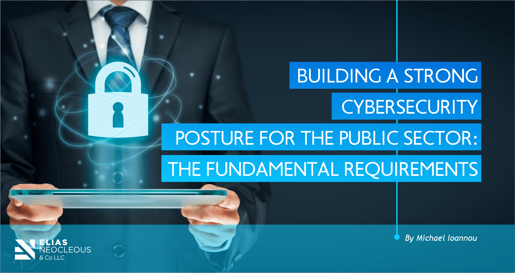 Building A Strong Cybersecurity Posture For The Public Sector: The ...